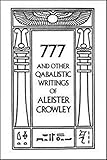 777 And Other Qabalistic Writings of Aleister Crowley: Including Gematria & Sepher Sephiroth