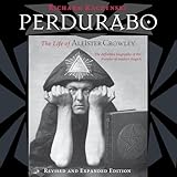 Perdurabo (Revised and Expanded Edition): The Life of Aleister Crowley