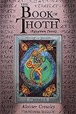 The Book of Thoth: A Short Essay on the Tarot of the Egyptians, Being the Equinox Volume III No. V