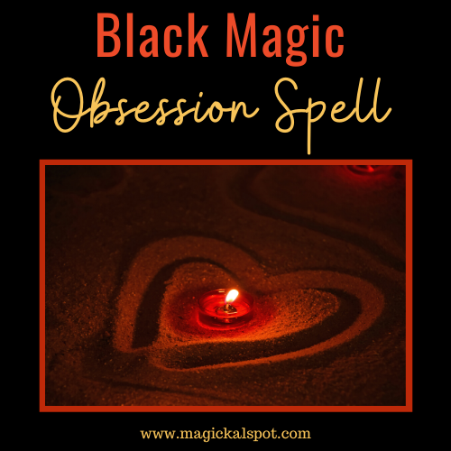 Black Magic Obsession Spell Casting